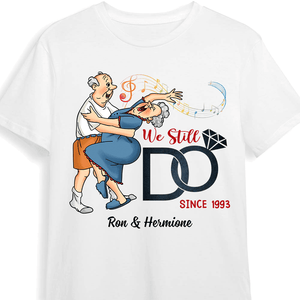 Personalized Gift For Old Couples We Still Do Since T-Shirt