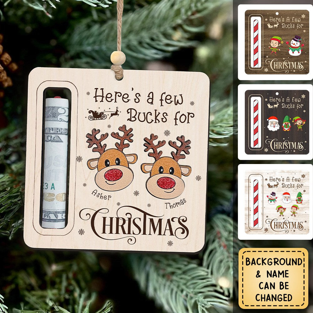 Here's A Few Bucks For Christmas - Personalized Wooden Ornament, Gift For Christmas
