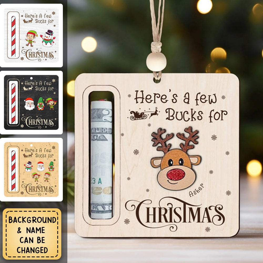 Here's A Few Bucks For Christmas - Personalized Wooden Ornament, Gift For Christmas