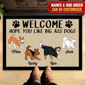 Welcome Hope You Like Big Ass Dogs - Funny Personalized Doormat