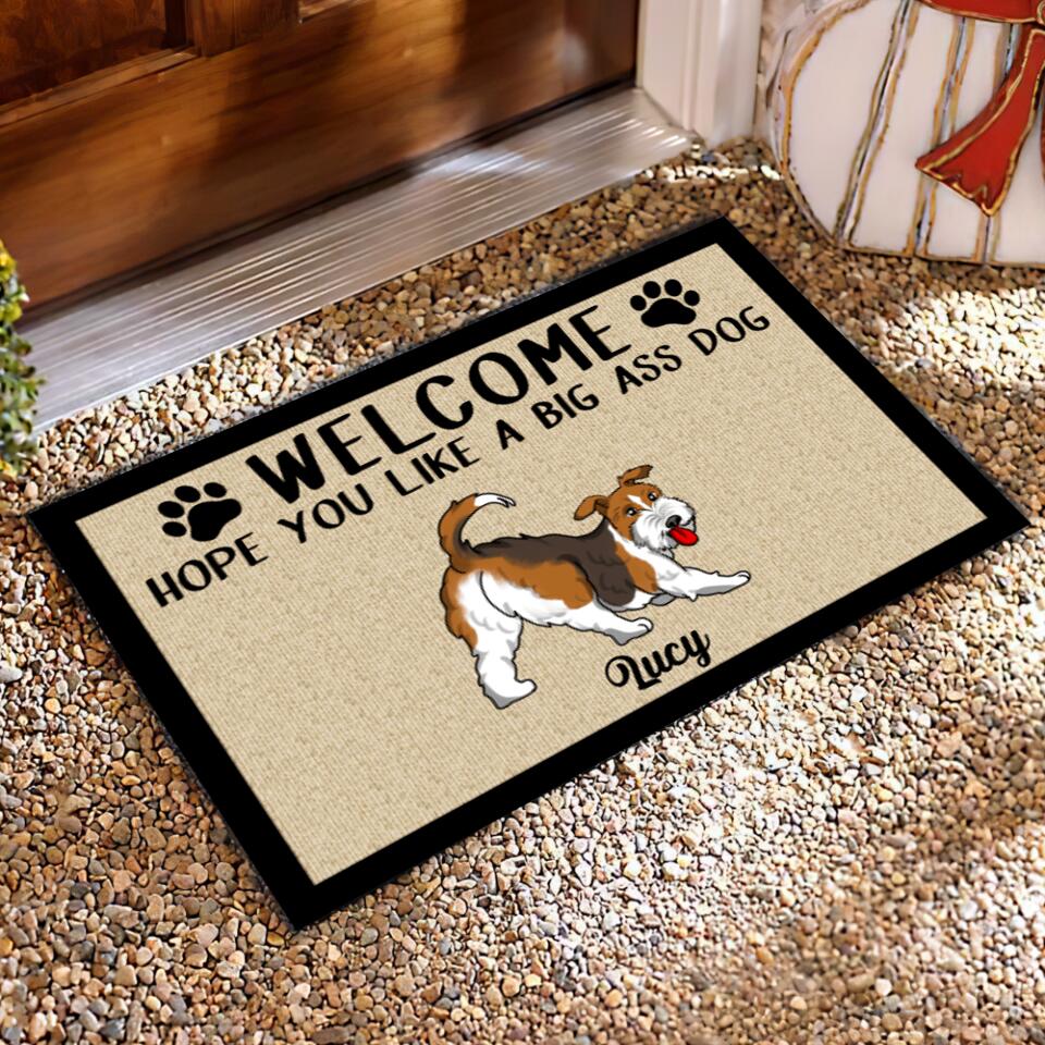 Welcome Hope You Like Big Ass Dogs - Funny Personalized Doormat