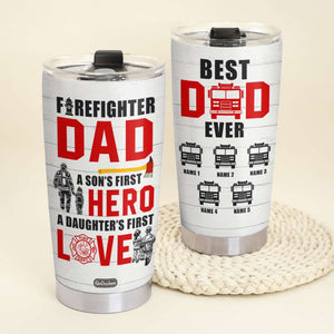 Firefighter Dad First Hero First Love, Personalized Tumbler