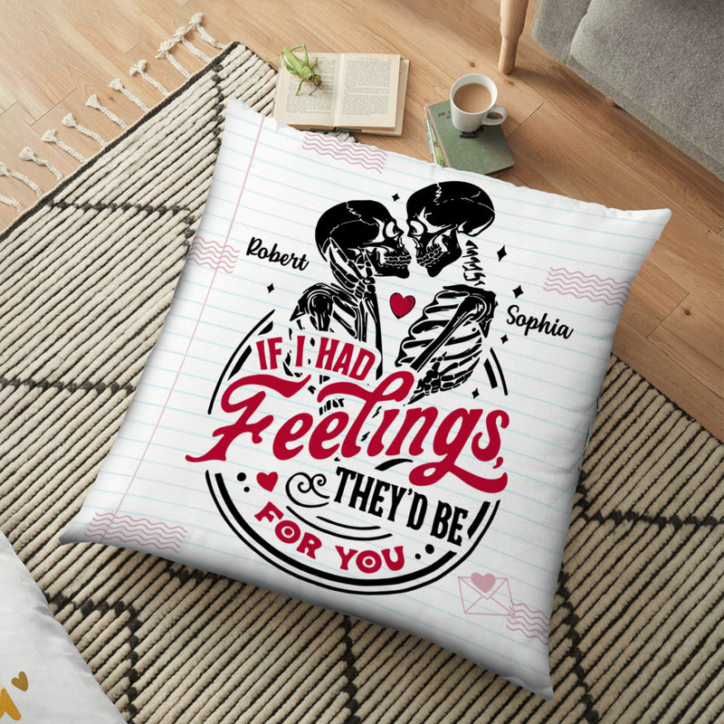 Couple Skeleton Valentines Day - If I Had Feelings They'd Be For You Personalized Pillow