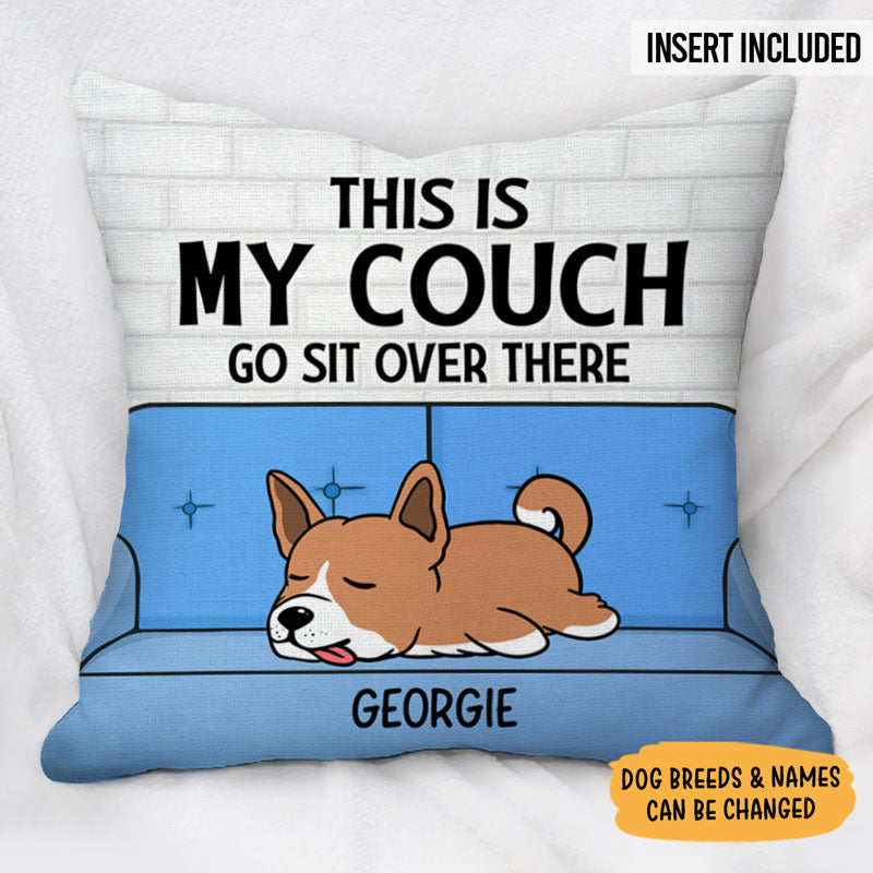 This Is Our Couch Sit Over There, Personalized Pillow, Custom Gift For Dog Lovers