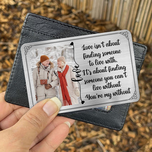 You're My Without - Personalizes Couple Photo Wallet Card