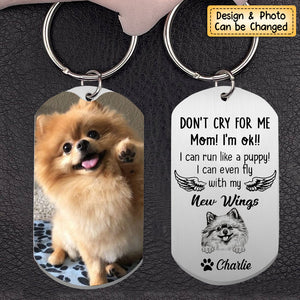 Don't Cry For Me Mom Memorial Gift For Dog Mom Personalized Stainless Steel Keychain
