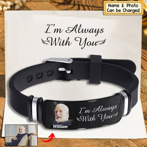 Custom Photo I'm Always With You - Memorial Gift For Family, Friend - Personalized Engraved Bracelet