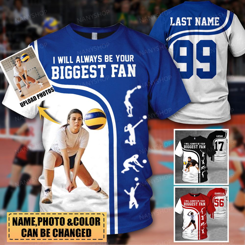 Personalized Shirt I Will Always Be Your Biggest Fan All Over Print Shirt For Volleyball lover