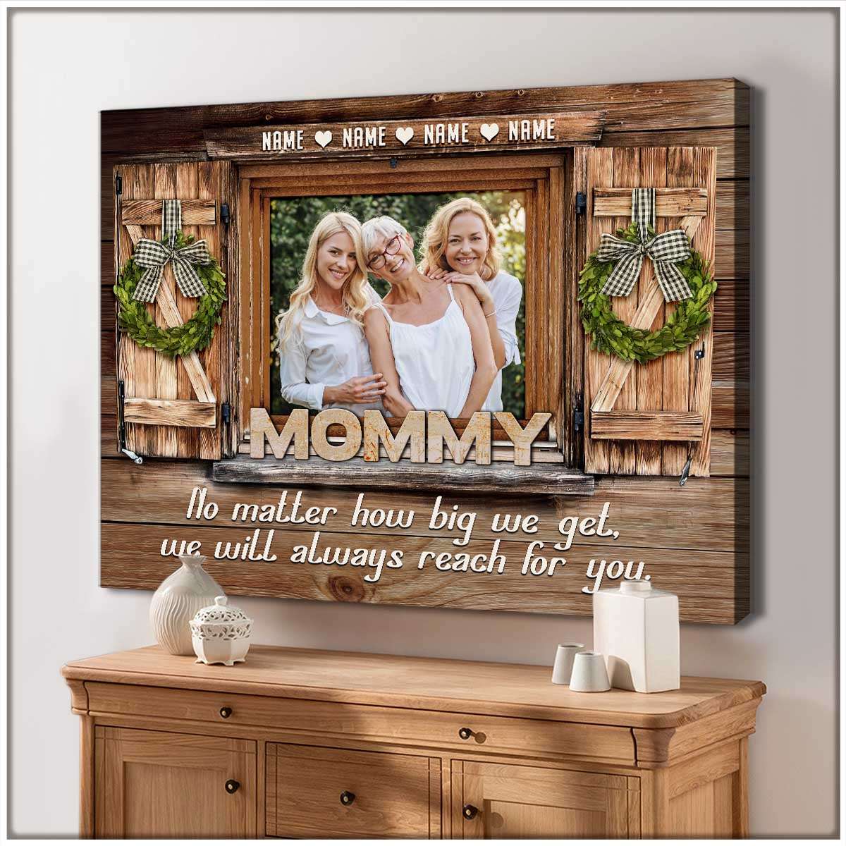 Always Reach for you Mommy-Custom Window Canvas/Wall Art For Home Decor