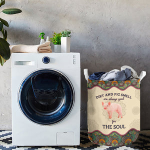 Pig-Dirt And Cow Smell Are Always Good For The Soul Laundry Basket