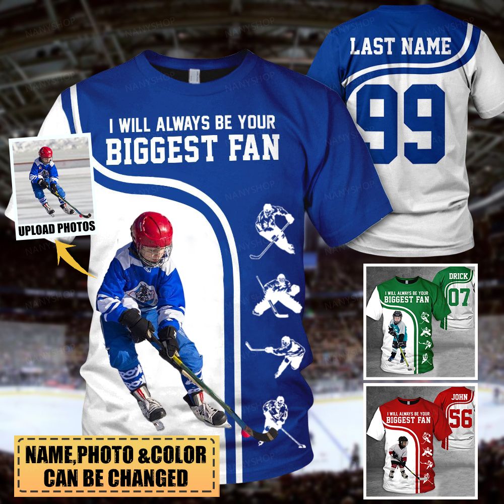 Personalized Shirt I Will Always Be Your Biggest Fan All Over Print Shirt For Ice hockey Lover