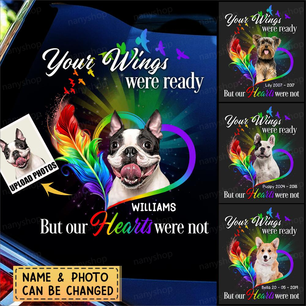 Personalized Decal For Dog Lovers-Your Wings Were Ready But Our Hearts Were Not